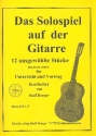 Das Solospiel auf der Gitarre 12 leichte bis mittelschwere Stcke