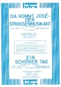 Da kommt Jos der Straenmusikant  und Ein schner Tag: fr Salonorchester