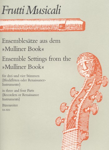 Ensemblesaetze aus dem Mulliner Book für 3-4 Stimmen Partitur und Stimmen