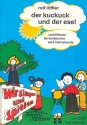 Der Kuckuck und der Esel 12 Lieder fr Kinderchor und Orff- Instrumente