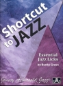 A Shortcut to Jazz - Essential Jazz Licks: for all instruments