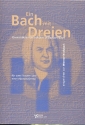 Ein Bach mit Dreien - Choralstze fr 2 Frauen- und 1 Mnnerstimme Partitur