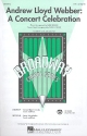 Andrew Lloyd Webber A Concert Celebration for mixed chorus (SAB) and piano