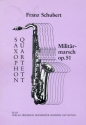 Militrmarsch op. 51 fr 4 Saxophone (SATBar) Partitur und Stimmen