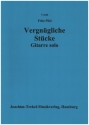 Vergngliche Stcke fr Gitarre