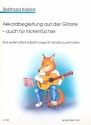 Akkordbegleitung auf der Gitarre - auch fr Notenfchse Eine systematische Einfhrung mit Tabulatur und Noten