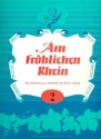 Am frhlichen Rhein Band 2: Sammlung neuer Rheinlieder fr Gesang und Klavier