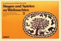 Singen und Spielen zu Weihnachten Band 3 fr 2 Sopran-Blockflten und Orff-Instrumente Sing- und Spielpartitur