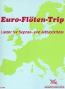 Euro-Flten-Trip Lieder fr Sopran- und Altblockflte