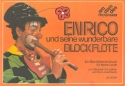 ENRICO UND SEINE WUNDERBARE BLOCK- FLOETE EIN BLOCKFLOETENLERNBUCH FUER KLEINE LEUTE