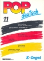 Pop deutsch Band 11: fr E-Orgel