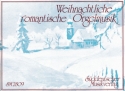 Weihnachtliche romantische Orgelmusik fr Orgel