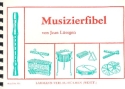 Musizierfibel Musikalische Grund- ausbildung mit Sopranblockflöte und Schlagwerk