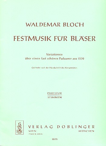 FESTMUSIK FUER BLAESER VARIATIO- NEN UEBER EINEN FAST SCHOENEN PA- DUANER AUS 1530  PARTITUR/STIMMEN