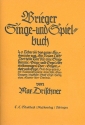 Brieger Singe-und Spielbuch fr Gesang (Chor) und Tasteninstrument (Instrumente ad lib) Partitur, Spielpartitur und Textbuch