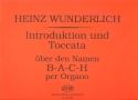 INTRODUCTION UND TOCCATA UEBER DEN NAMEN B-A-C-H FUER ORGEL