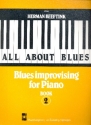 All about Blues vol.2 Blues improvising for piano