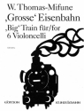 Groe Eisenbahn fr 6 Violoncelli Stimmen