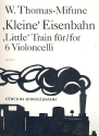 Kleine Eisenbahn fr 6 Violoncelli Stimmen