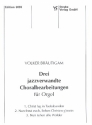 3 jazzverwandte Choralbearbeitungen fr Orgel