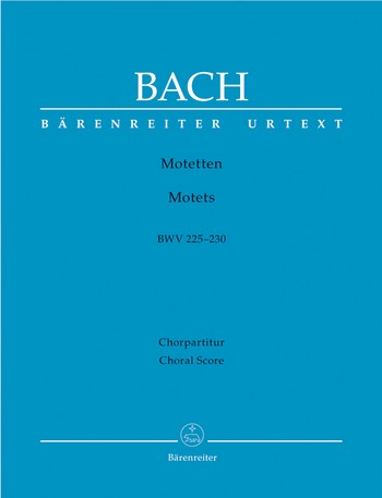 Motetten BWV225-230 fr gem Chor (und Bc) Partitur
