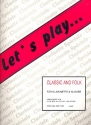 Let's play...Classic and Folk fr Klarinette und Klavier