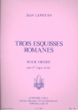 3 esquisses romanes pour orgue