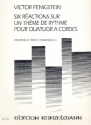 6 recreations sur un thme de rhythme pour quatuor a cordes Partitur und Stimmen