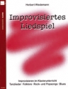 Improvisieren im Klavierunterricht: Improvisiertes Liedspiel Tanzlieder, Folklore, Rock und Pop