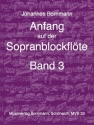 Anfang auf der Sopranblockflte Band 3  