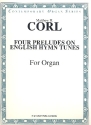 4 Preludes on English Hymn Tunes for organ