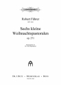 6 kleine Weihnachtspastoralen op.271 fr Orgel