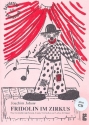Fridolin im Zirkus (+CD) Eine Geschichte zum Tanzen, Singen, Erschrecken und Lachen Partitur