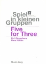 Five for Three fr 3 Saxophone (AAT) Partitur und Stimmen