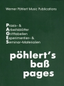 POEHLERT'S BASS PAGES: PRAXIS- UND ARBEITSBLAETTER, GRIFF- TABELLEN, EXPERIMENTIER, SEMINARMAT