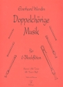 Doppelchrige Musik fr 6 Blockflten (SAT/ATB) Partitur und Stimmen