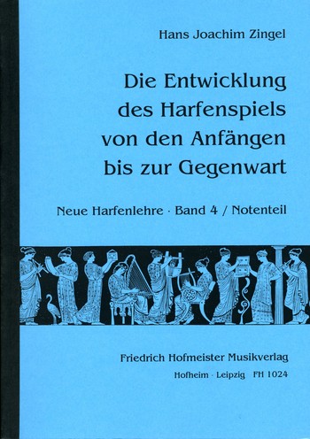 Neue Harfenlehre Band 4 - Notenteil Die Entwicklung des Harfenspiels von den Anfngen bis zur Gegenwart