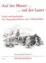 Auf der Mauer auf der Lauer Lieder und Spielstcke fr 2 Sopranblockflten und eine Altblockflte