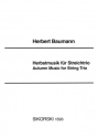 HERBSTMUSIK FUER STREICHTRIO PARTITUR UND STIMMEN