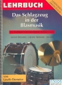 Das Schlagzeug in der Blasmusik: Lehrbuch fr Anfnger und ausbende Schlagzeuger