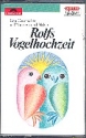 Rolfs Vogelhochzeit MC Ein Vogel wollte Hochzeit machen