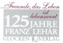 Freunde, das Leben ist lebenswert Melodie-Ausgabe (Akkordeon) 125 Jahre Franz Lehar