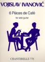 6 Pieces de Cafe for solo guitar