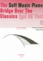 The soft Music Piano vol.6 Bridge over the classics and all that for piano