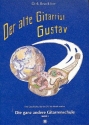 Der alte Gitarrist Gustav Band 1 Die ganz andere Gitarrenschule