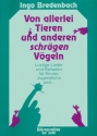 Von allerlei Tieren und anderen schrgen Vgeln fr Kinderchor (Singstimme) und Klavier