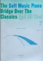 The soft Music Piano vol.7 Bridge over the classics and all that for piano