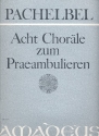 8 Chorle zum Prambulieren fr Orgel manualiter