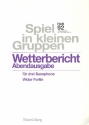 Wetterbericht Abendausgabe fr 3 Saxophone Partitur und Stimmen