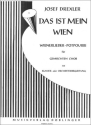 Das ist mein Wien Potpourri fr gem Chor und Klavier (Orchester) Klavierpartitur